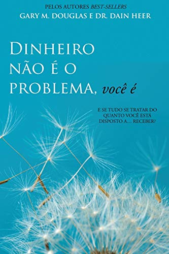 Dinheiro não é o problema, você é (Portuguese) von Access Consciousness Publishing Company
