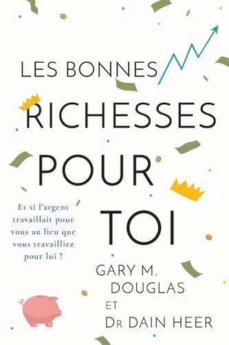 Les Bonnes Richesses Pour Toi (French) von Access Consciousness Publishing Company