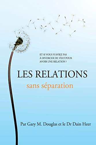 Les relations sans séparation (French) von Access Consciousness Publishing Company
