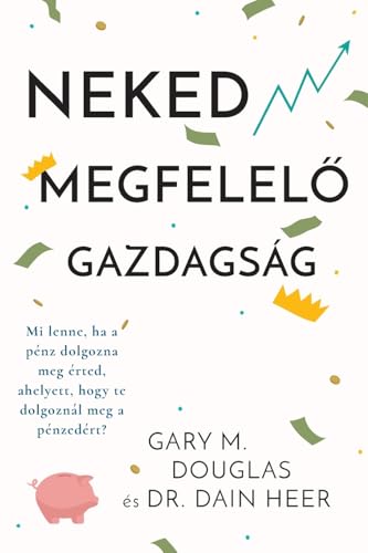 Neked megfelel¿ gazdagság (Hungarian) von Access Consciousness Publishing Company