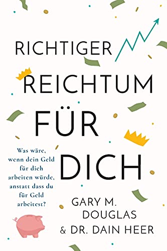 Richtiger Reichtum Für Dich (German) von Access Consciousness Publishing Company