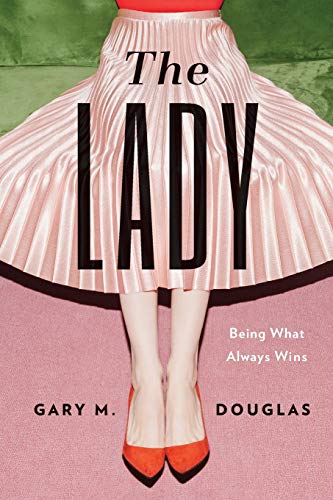 The Lady: Being What Always Wins The Lady: Being What Always Wins von Access Consciousness Publishing Company