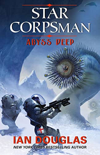 ABYSS DEEP: AN EPIC ADVENTURE FROM THE MASTER OF MILITARY SCIENCE FICTION (Star Corpsman)