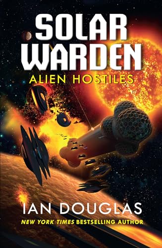 Alien Hostiles: AN EPIC ADVENTURE FROM THE MASTER OF MILITARY SCIENCE FICTION (Solar Warden)