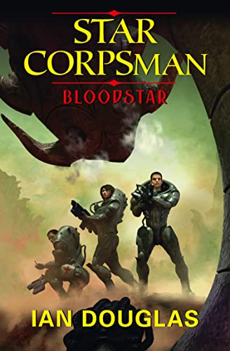 Bloodstar (Star Corpsman, Book 1): AN EPIC ADVENTURE FROM THE MASTER OF MILITARY SCIENCE FICTION