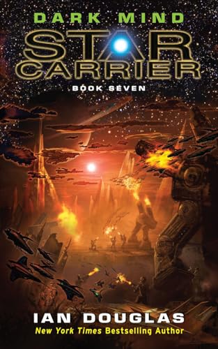 DARK MIND: AN EPIC ADVENTURE FROM THE MASTER OF MILITARY SCIENCE FICTION (Star Carrier)