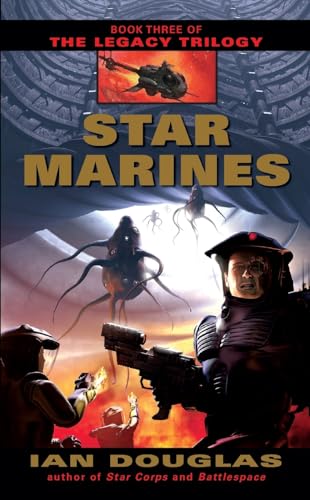 Star Marines: Book Three of The Legacy Trilogy (The Legacy Trilogy, 3)