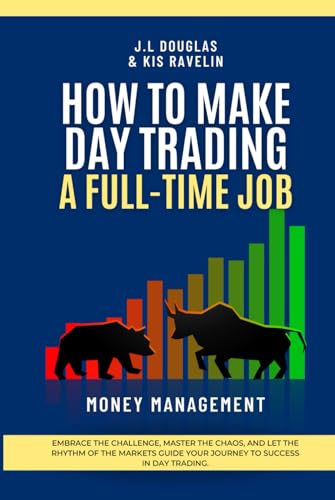 How to Make Day Trading a Full-time Job von Independently published