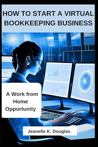 HOW TO START A VIRTUAL BOOKKEEPING BUSINESS: A Work from Home Opportunity HOW TO START A VIRTUAL BOOKKEEPING BUSINESS: A Work from Home Opportunity von Independently published
