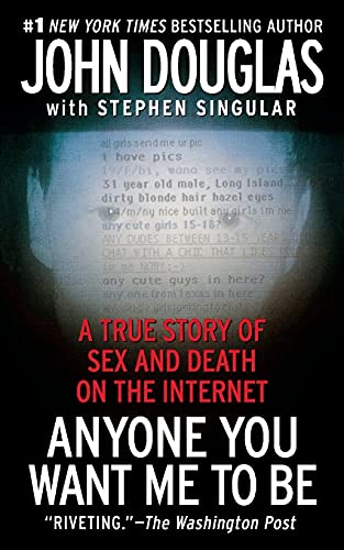 Anyone You Want Me to Be: A True Story of Sex and Death on the Internet von Gallery Books