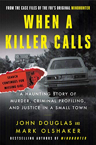 When a Killer Calls: A Haunting Story of Murder, Criminal Profiling, and Justice in a Small Town (Cases of the FBI's Original Mindhunter, 2, Band 2) von Harper Collins Publ. USA