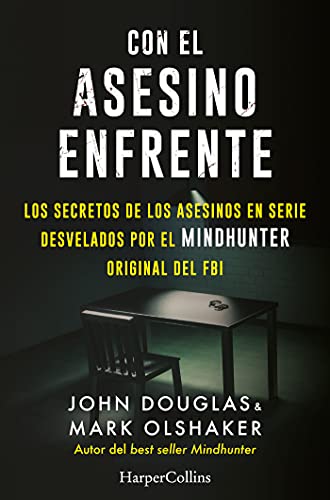 Con el asesino enfrente (The killer across the table - Spanish Edition) (HARPERCOLLINS NF)