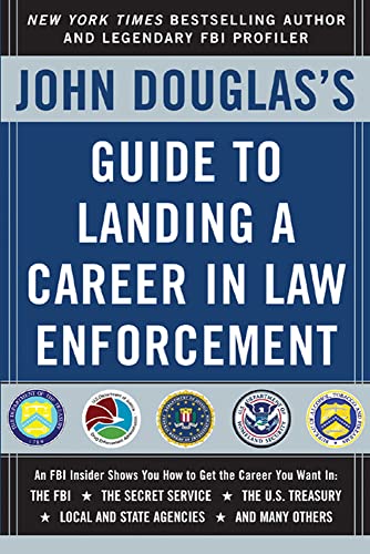 John Douglas's Guide to Landing a Career in Law Enforcement von McGraw-Hill Education
