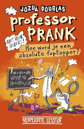 Professor Prank: hoe word je een absolute foptopper? von De Fontein Jeugd