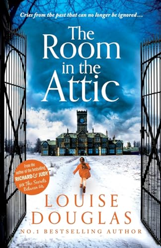 The Room in the Attic: The TOP 5 bestselling novel from Louise Douglas von Boldwood Books