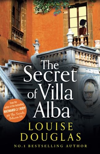 The Secret of Villa Alba: The beautifully written, page-turning novel from NUMBER 1 BESTSELLER Louise Douglas von Boldwood Books