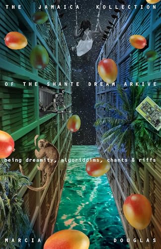 The Jamaica Kollection of the Shante Dream Arkive: Being Dreamity, Algoriddims, Chants & Riffs von New Directions Publishing Corporation