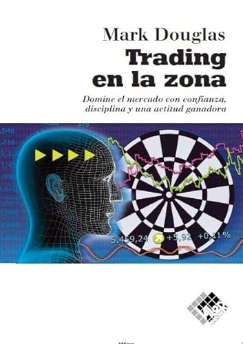 Trading en la zona: Domine el mercado con confianza, discilplina y una actitud ganadora von Valor Editions de España