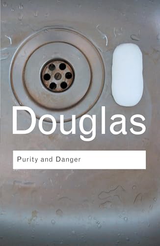 Purity and Danger: An Analysis of Concepts of Pollution and Taboo (Routledge Classics) von Routledge