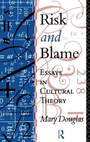 Risk and Blame: Essays in Cultural Theory