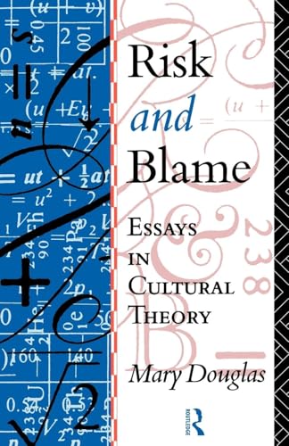 Risk and Blame: Essays in Cultural Theory von Routledge