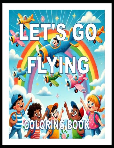 LET'S GO FLYING: COLORING BOOK von Independently published