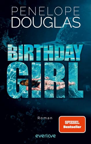 Birthday Girl: Roman | Nach »Punk 57« die neue TikTok-Sensation der SPIEGEL-Bestseller-Autorin endlich auf Deutsch! von PIPER