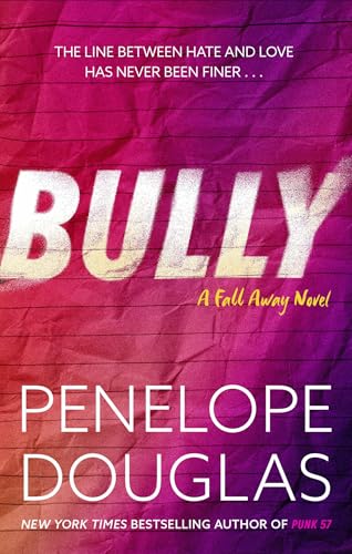 Bully: An unforgettable friends-to-enemies-to-lovers romance (Fall Away)