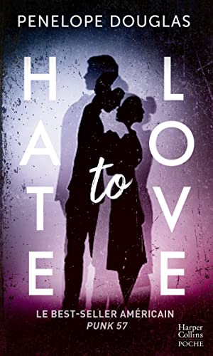 Hate to Love: Le roman best-seller publié à l'origine sous le titre Punk 57 Hate to Love: Le roman best-seller publié à l'origine sous le titre Punk 57 von HARPERCOLLINS
