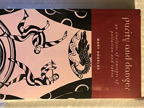 Purity and Danger: An Analysis of the Concepts of Pollution and Taboo