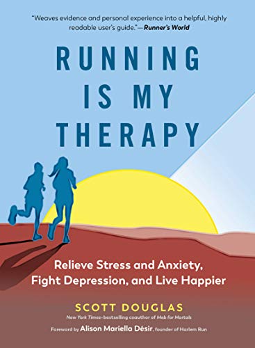 Running Is My Therapy: Relieve Stress and Anxiety, Fight Depression, and Live Happier von Experiment