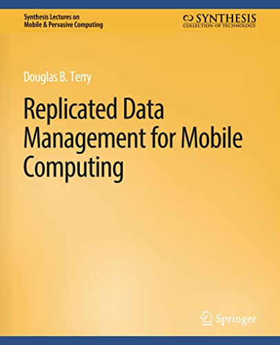 Replicated Data Management for Mobile Computing (Synthesis Lectures on Mobile & Pervasive Computing)
