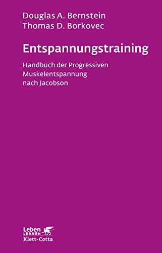 Entspannungs-Training (Leben Lernen, Bd. 16): Handbuch der 'progressiven Muskelentspannung' nach Jacobson von Klett-Cotta Verlag