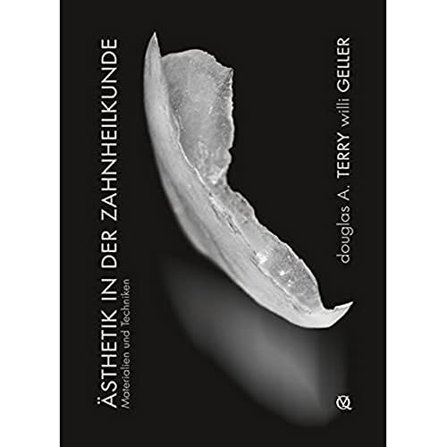 Ästhetik in der Zahnheilkunde: Materialien und Techniken von Quintessenz Verlag
