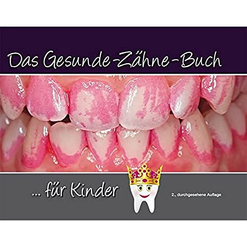 Das Gesunde-Zähne-Buch: ...für Kinder | ...für Eltern von Quintessenz Verlags-GmbH