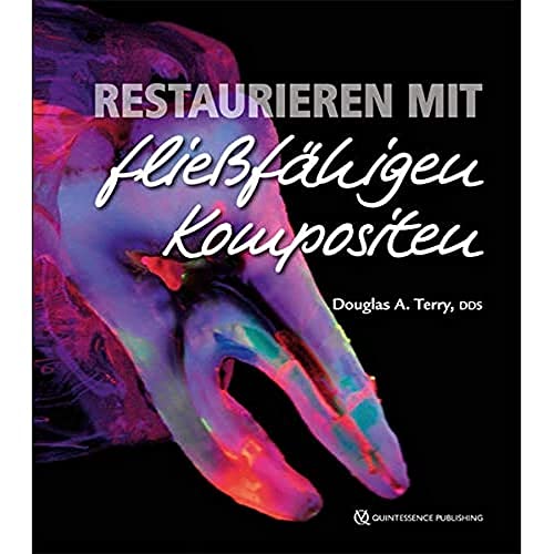 Restaurieren mit fließfähigen Kompositen Restaurieren mit fließfähigen Kompositen von Quintessence Publishing