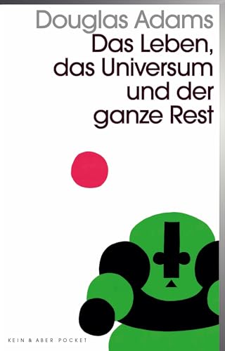 Das Leben, das Universum und der ganze Rest: Band 3 der fünfbändigen »Intergalaktischen Trilogie« von Kein + Aber