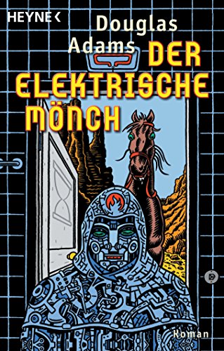 Der Elektrische Mönch: Dirk Gently's Holistische Detektei Roman (Die Dirk-Gently-Serie, Band 1)