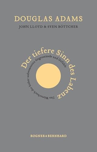 Der tiefere Sinn des Labenz: Das Wörterbuch der bisher unbenannten Gegenstände und Gefühle