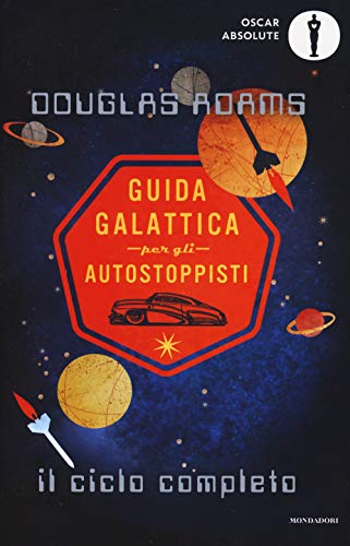 Guida galattica per gli autostoppisti. Il ciclo completo (Oscar absolute) von Mondadori