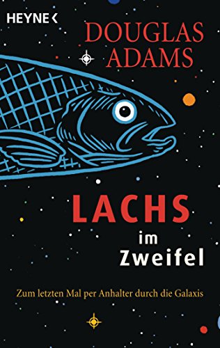 Lachs im Zweifel: Zum letzten Mal per Anhalter durch die Galaxis (Die Dirk-Gently-Serie, Band 3)