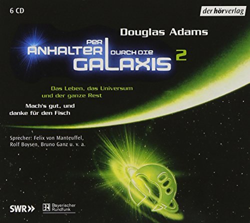 Per Anhalter durch die Galaxis 2: Das Leben, das Universum und der ganze Rest - Mach's gut und danke für den Fisch von Hoerverlag DHV Der