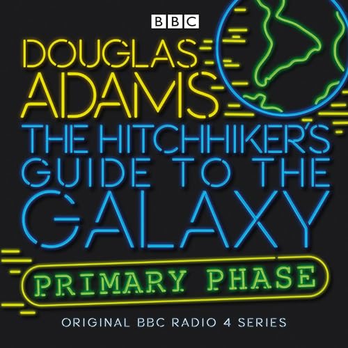 The Hitchhiker's Guide To The Galaxy: Primary Phase (Hitchhiker's Guide (radio plays))