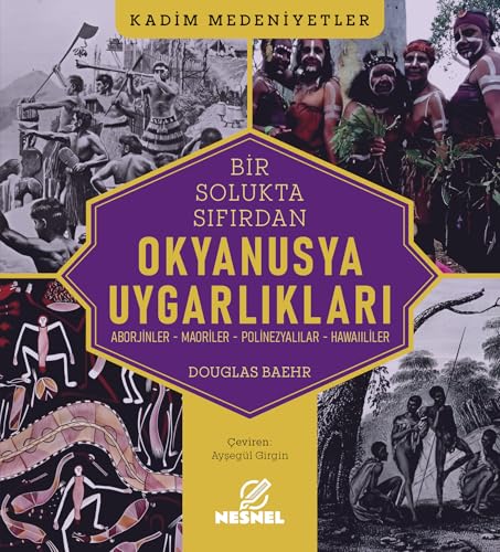 Bir Solukta Sıfırdan Okyanusya Uygarlıkları: Aborjinler - Maoriler - Polinezyalılar - Hawaiililer von Halk Kitabevi