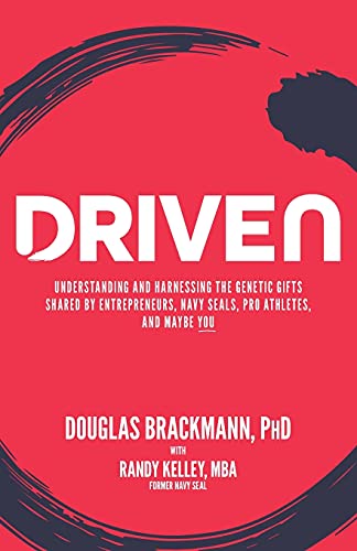 Driven: Understanding and Harnessing the Genetic Gifts Shared by Entrepreneurs, Navy SEALs, Pro Athletes, and Maybe YOU von Lioncrest Publishing