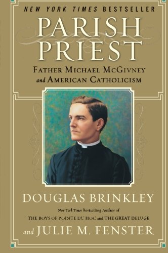 Parish Priest: Father Michael McGivney and American Catholicism von Harper Perennial