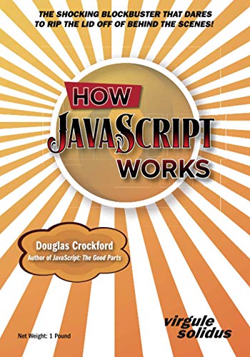 How JavaScript Works von Virgule-Solidus LLC