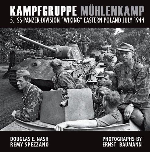 Kampfgruppe Muhlenkamp: 5. SS-Panzer Division "Wiking", Eastern Poland, July 1944 Kampfgruppe Muhlenkamp: 5. SS-Panzer Division "Wiking", Eastern Poland, July 1944 von Rzm Imports,U.S.