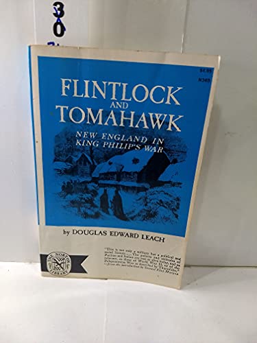 Flintlock and Tomahawk New England in King Philip's
