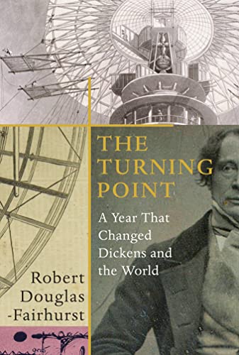The Turning Point: A Year that Changed Dickens and the World von Jonathan Cape